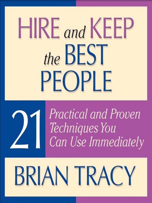 Title details for Hire and Keep the Best People by Brian Tracy - Available